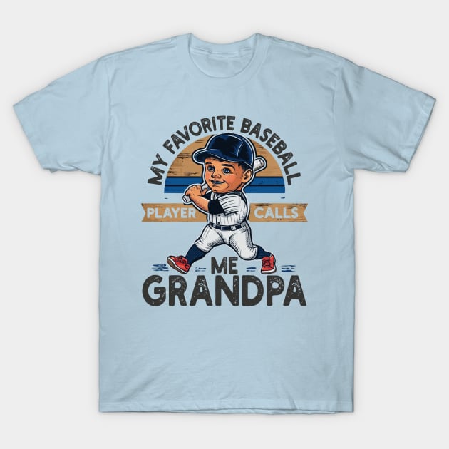 My Favorite Baseball Player Calls Me Grandpa T-Shirt by mdr design